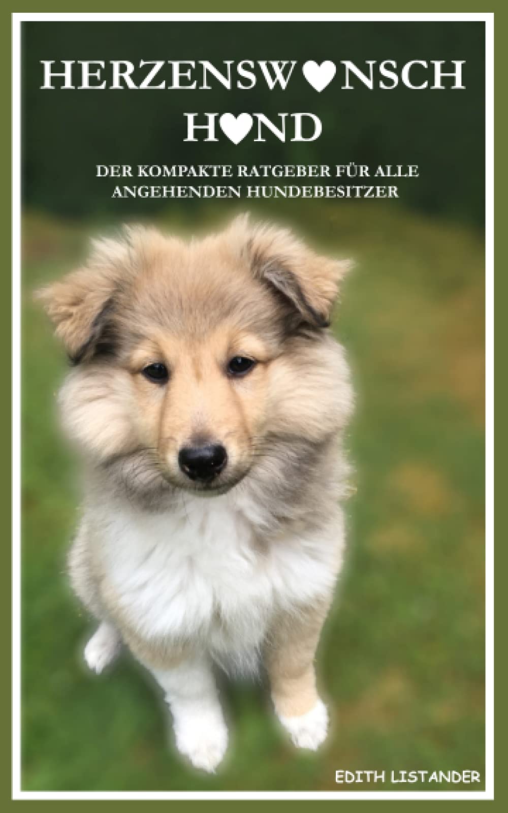Herzenswunsch Hund: Der kompakte Ratgeber für alle angehenden Hundebesitzer Pets