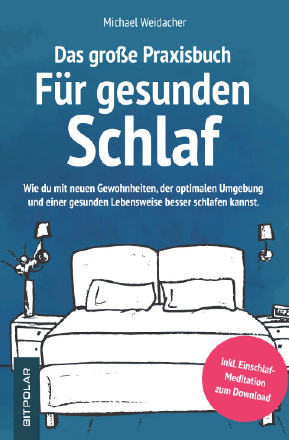 Das große Praxisbuch für gesunden Schlaf: Wie du mit neuen Gewohnheiten, der optimalen Umgebung und einer gesunden Lebensweise besser schlafen kannst. Taschenbuch – 11. Mai 2020 Health, Nutrition & Fitness