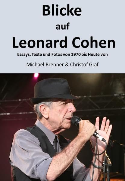 Blicke auf Leonard Cohen: Essays Texte Fotos von 1970 bis heute book