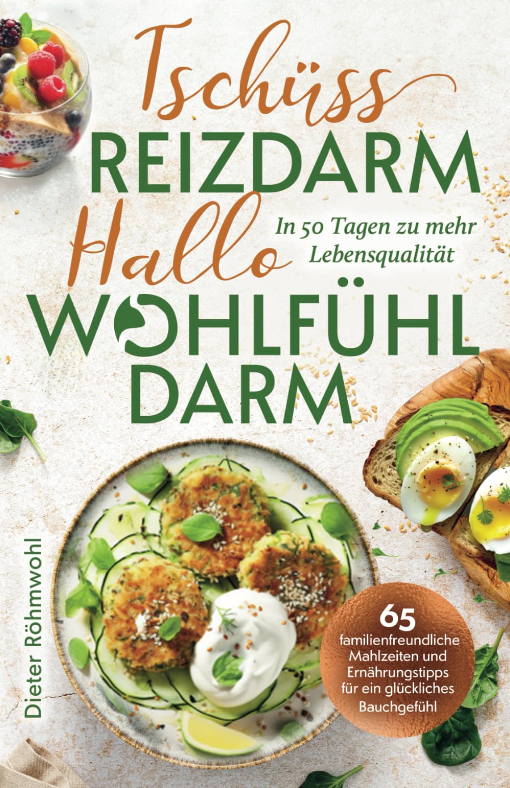Tschüss Reizdarm Hallo Wohlfühldarm: In 50 Tagen zu mehr Lebensqualität (Vom Reizdarm zum Wohlfühldarm) Health, Nutrition & Fitness