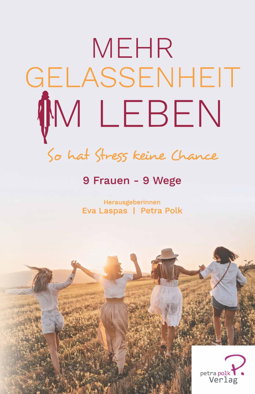 Mehr Gelassenheit im Leben: So hat Stress keine Chance (W.I.N Women in Network®) Business, Finance & Career