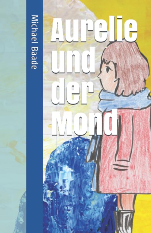 Aurelie und der Mond Novels & Short Stories for children