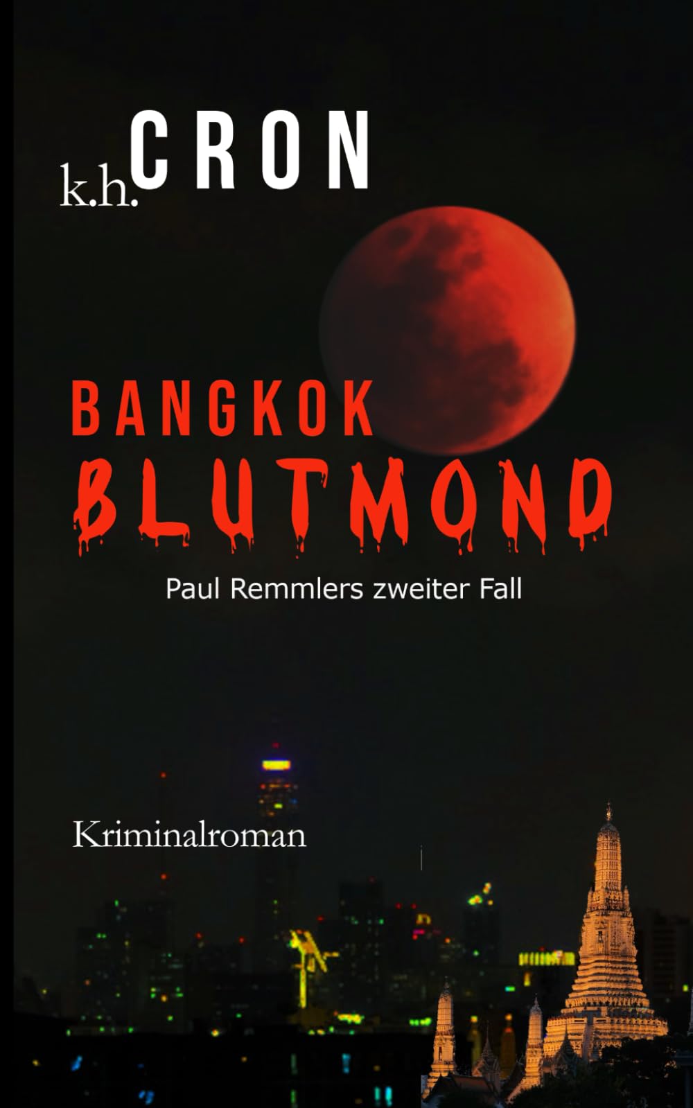 Bangkok Blutmond: Paul Remmlers zweiter Fall Detective & CSI