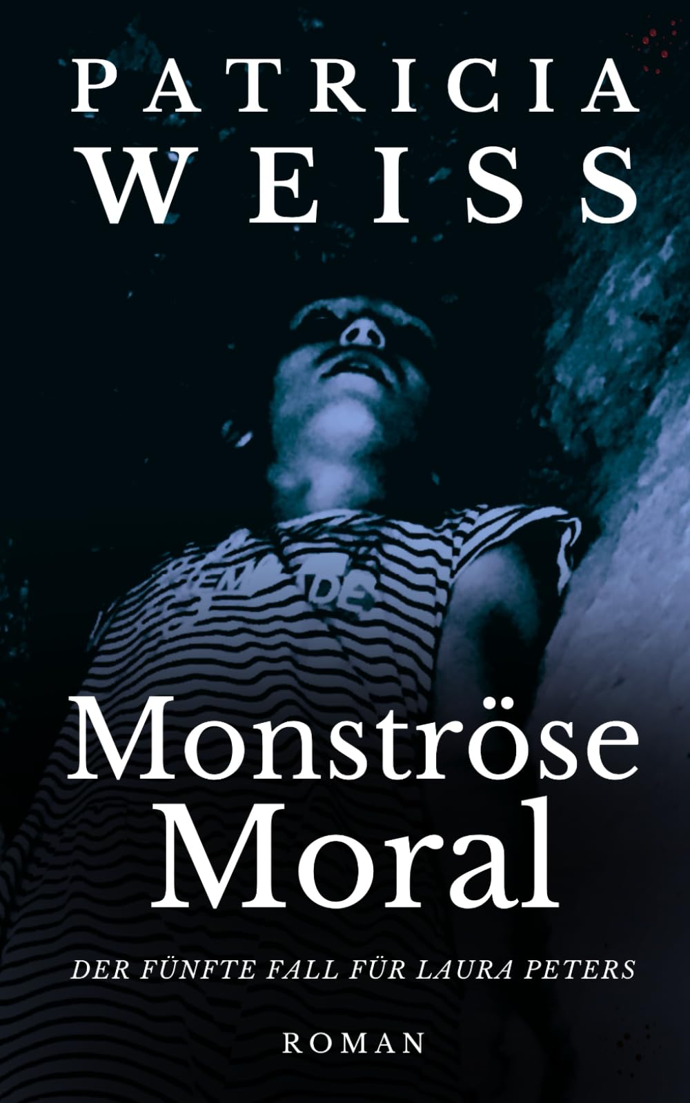 Monströse Moral: Der fünfte Fall für Laura Peters (Die Laura-Peters-Serie, Band 5) Contemporary literature Books