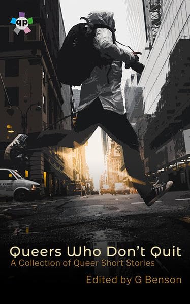 Queers Who Don’t Quit: A Collection of Queer Short Stories book