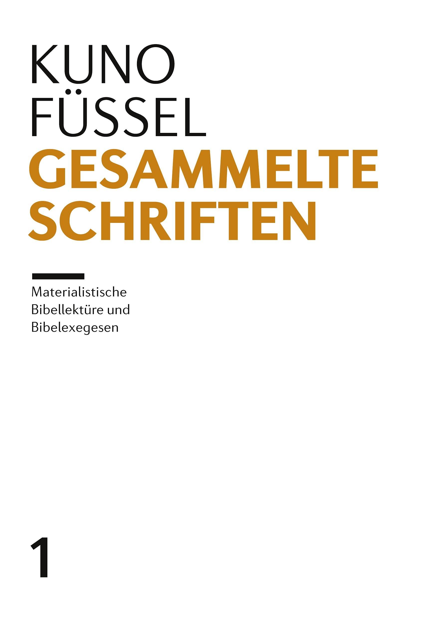 Gesammelte Schriften: Band 1: Materialistische Bibellektüre und Bibelexegesen Religion & Esotericism
