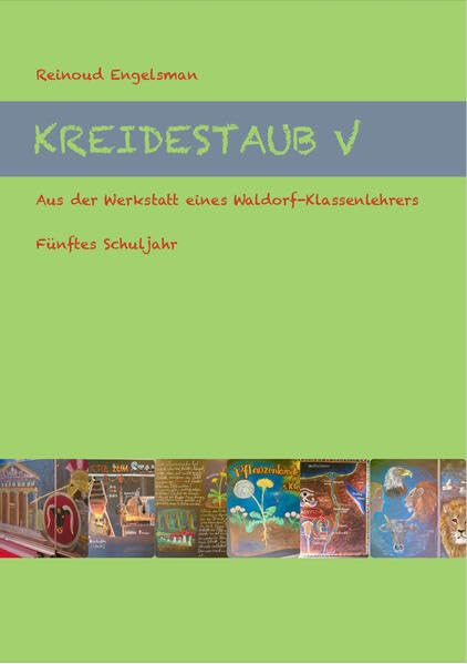 Kreidestaub V - Fünftes Schuljahr: Aus der Werkstatt eines Waldorf-Klassenlehrers - Film, Art & Culture