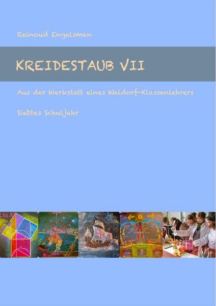 Kreidestaub VII - Siebtes Schuljahr: Aus der Werkstatt eines Waldorf-Klassenlehrers - Film, Art & Culture
