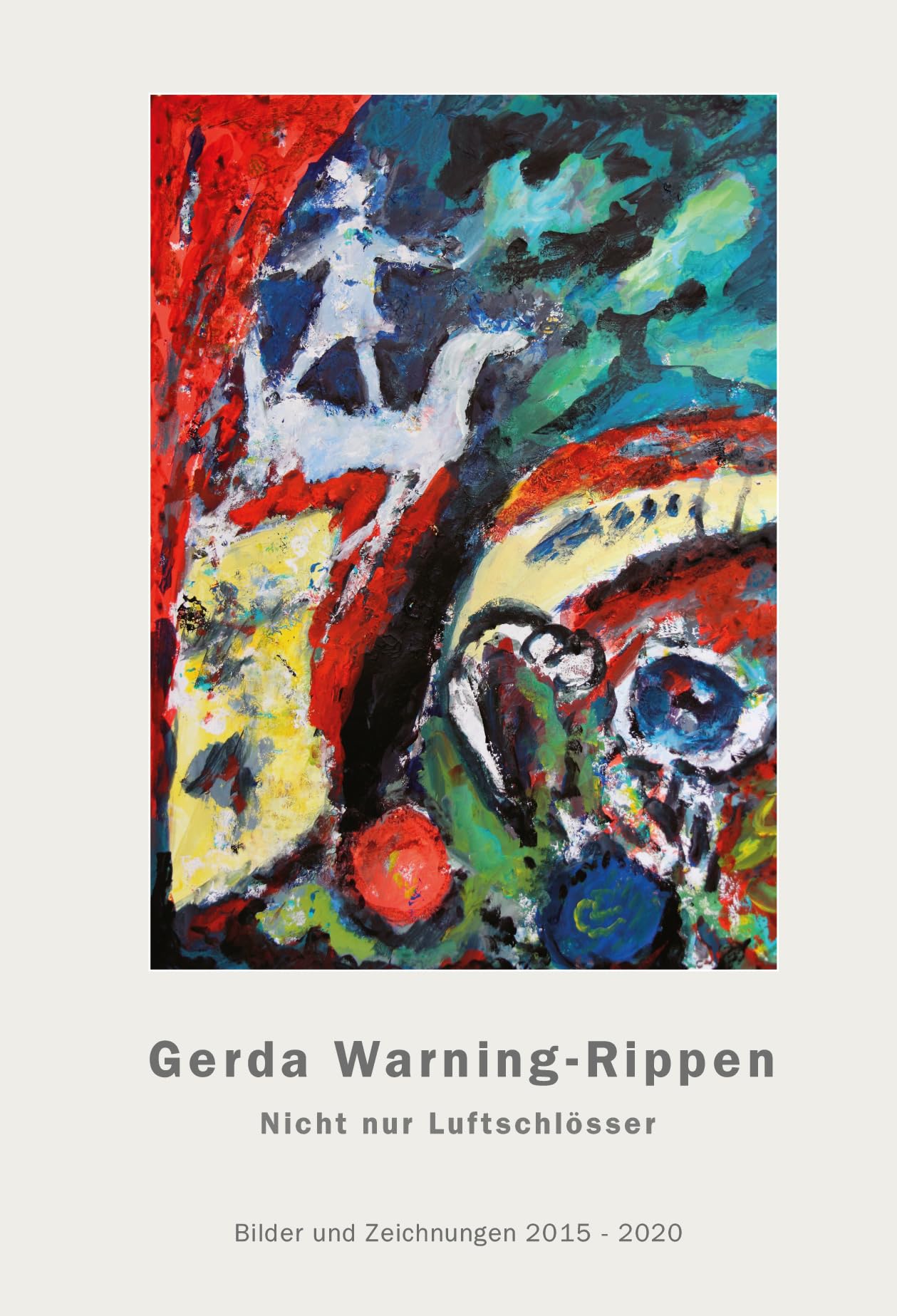 Gerda Warning-Rippen: Nicht nur Luftschlösser – Bilder und Zeichnungen 2015–2020 Film, Art & Culture