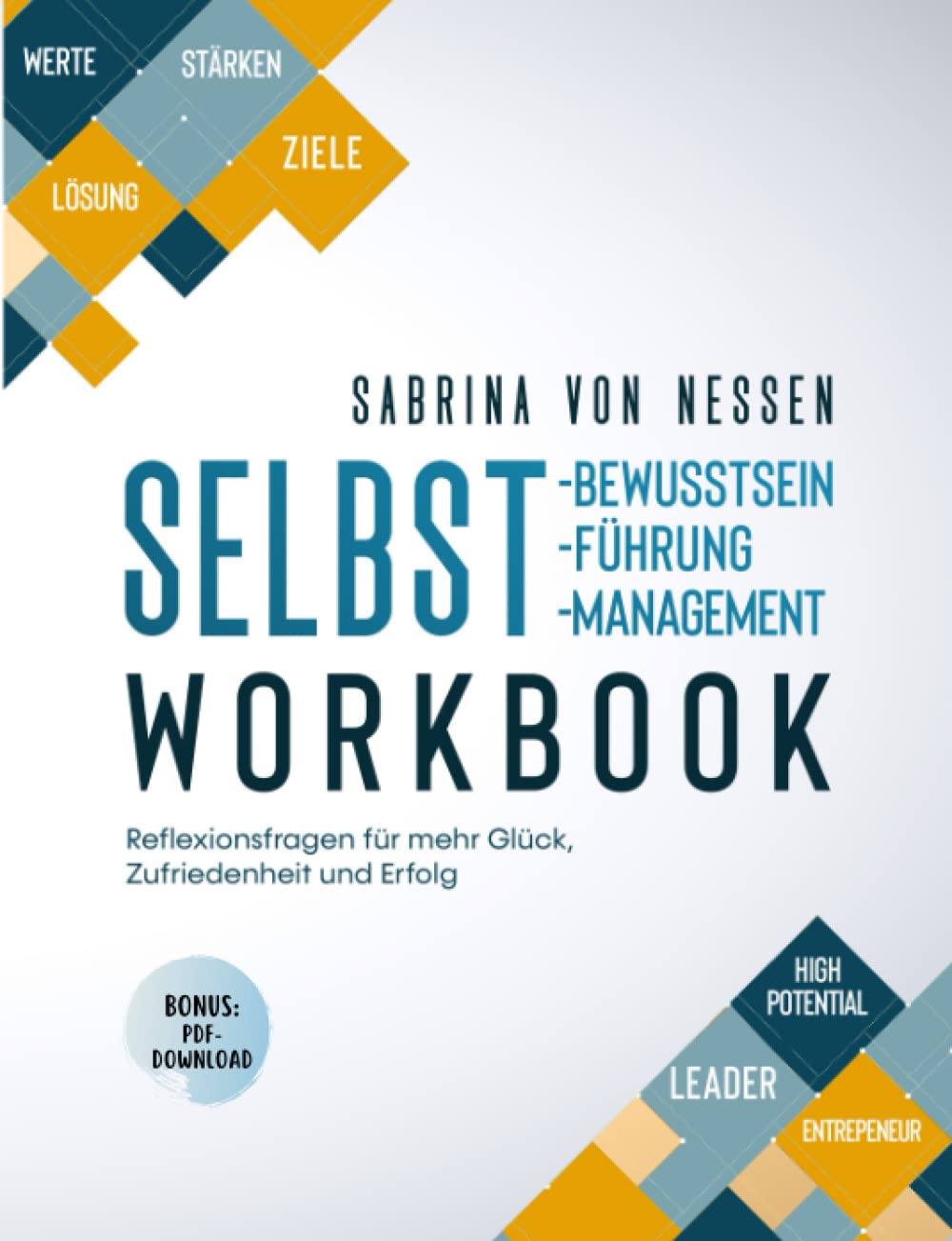 Workbook Selbstbewusstsein, Selbstführung, Selbstmanagement : Reflexionsfragen für mehr Glück, Zufriedenheit und Erfolg Business, Finance & Career