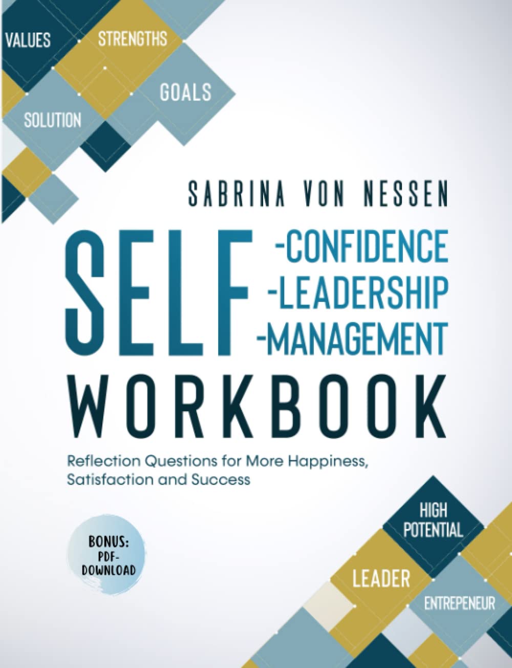 Workbook Self-Confidence, Self-Leadership, Self-Management : Reflection Questions for More Happiness, Satisfaction and Success Business, Finance & Career