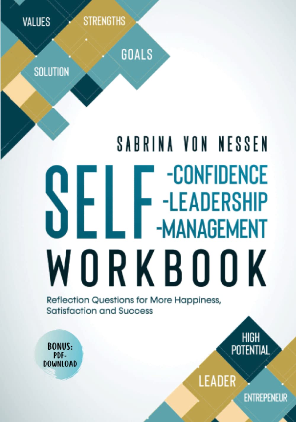 Workbook Self-Confidence, Self-Leadership, Self-Management : Reflection Questions for More Happiness, Satisfaction and Success Business, Finance & Career