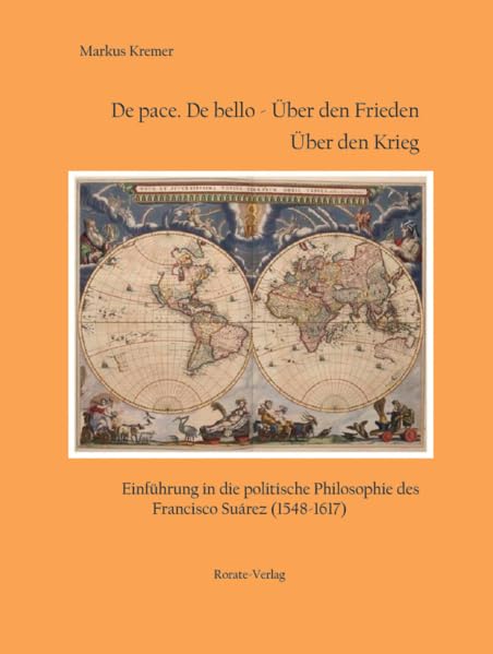 De pace. De bello - Über den Frieden. Über den Krieg: Einführung in die politische Philosophie des Francisco Suárez (1548-1617) Law