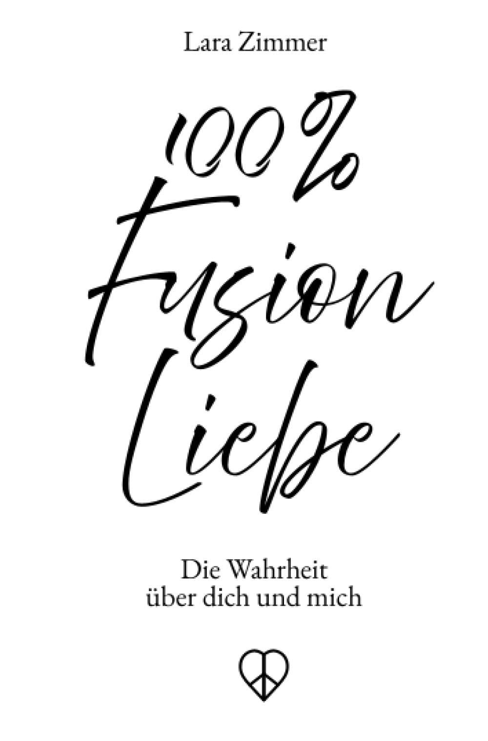 100% Fusion Liebe: Die Wahrheit über dich und mich Self-help