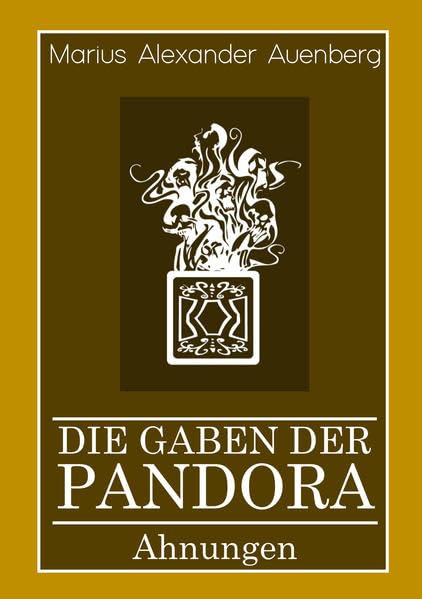 Die Gaben der Pandora: Ahnungen Horror & Mystery
