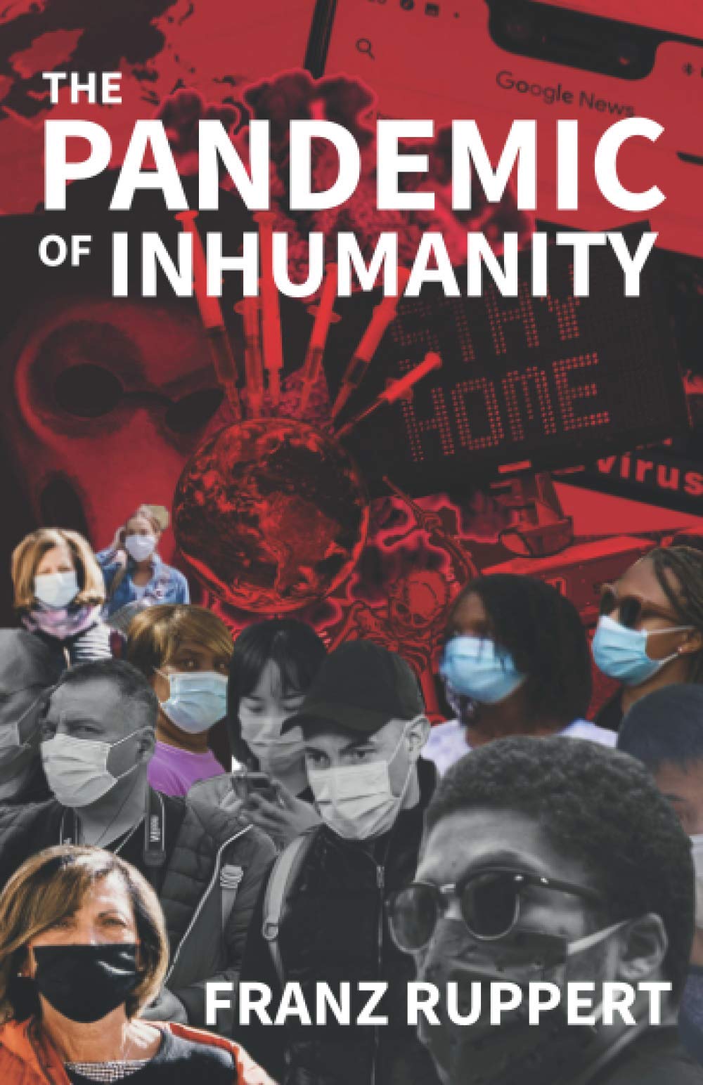 The Pandemic of Inhumanity: A Chronicle of the Corona Pandemic from a Psychological Trauma Perspective Politics & History
