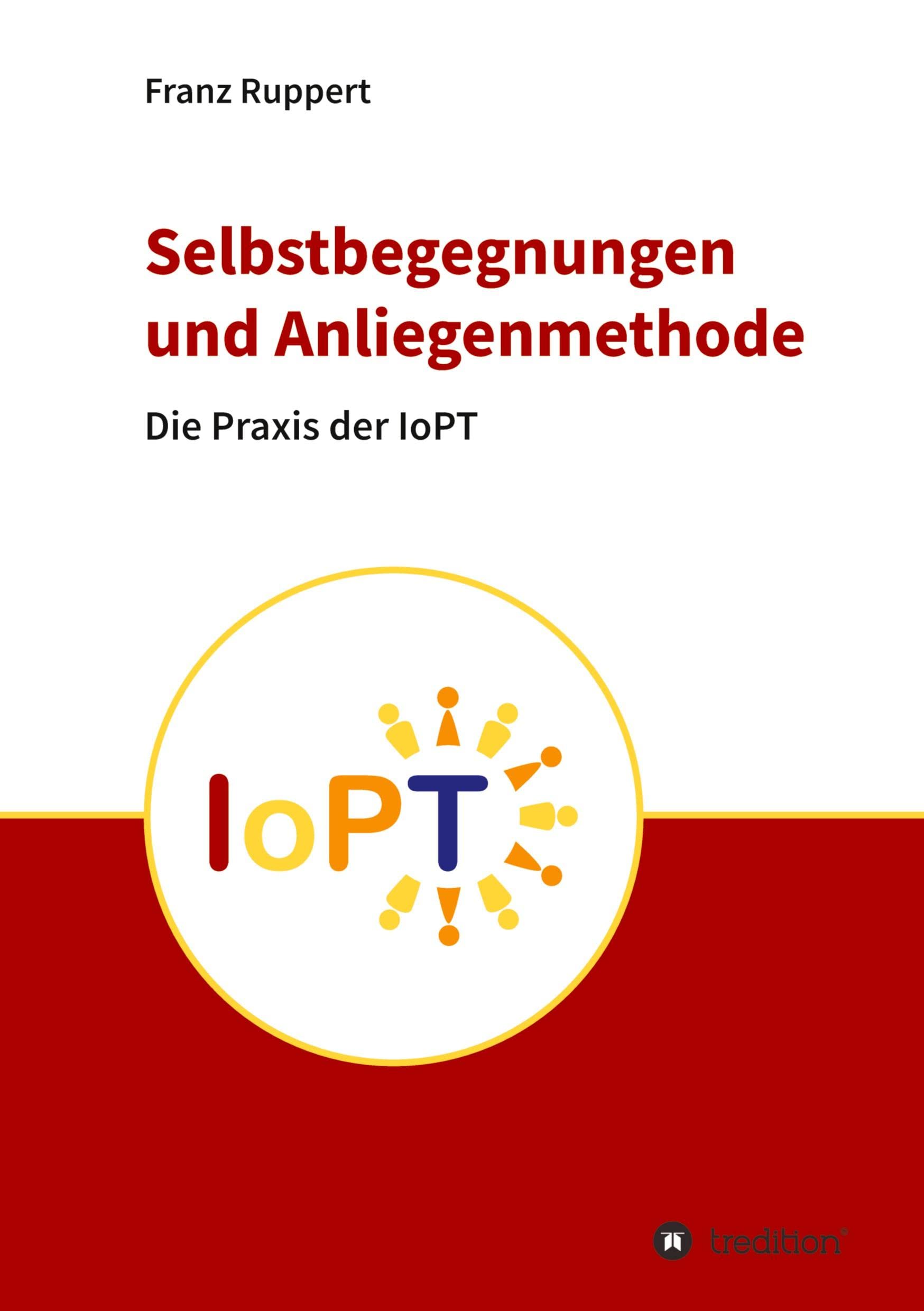 Selbstbegegnungen und Anliegenmethode: Die Praxis der Identitätsorientierten Psychotraumatheorie (IoPT) Health, Nutrition & Fitness