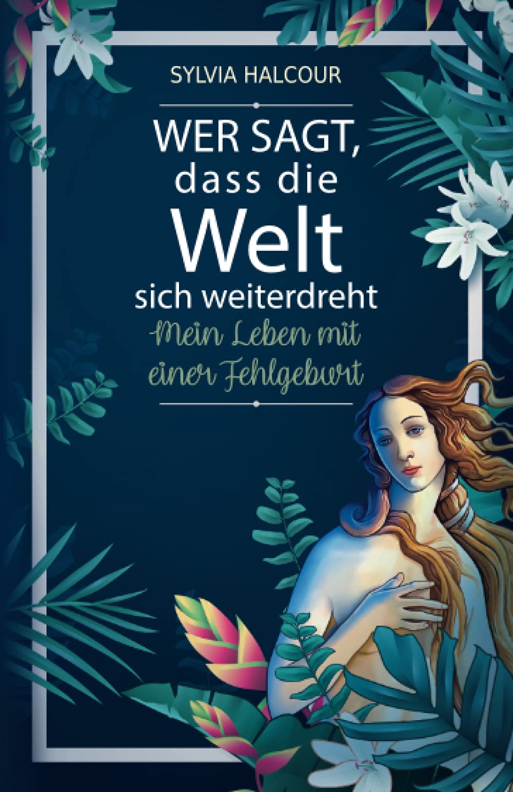 Wer sagt, dass die Welt sich weiterdreht: Mein Leben mit einer Fehlgeburt Health, Nutrition & Fitness