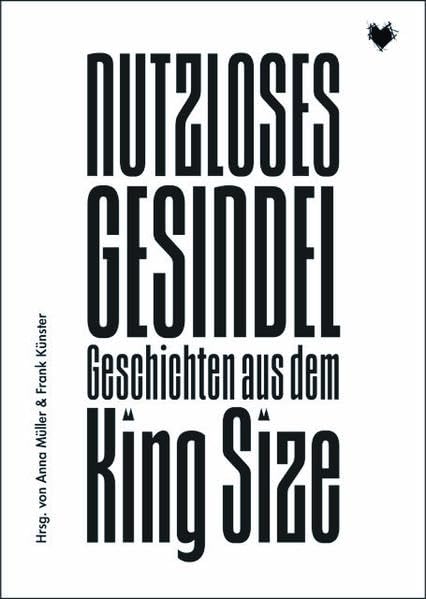 Nutzloses Gesindel: Geschichten aus dem King Size Fiction