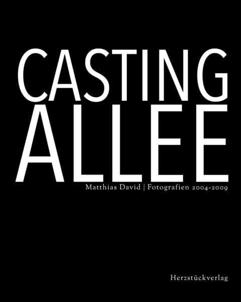 Castingallee: Fotografien 2004 bis 2009 Photography