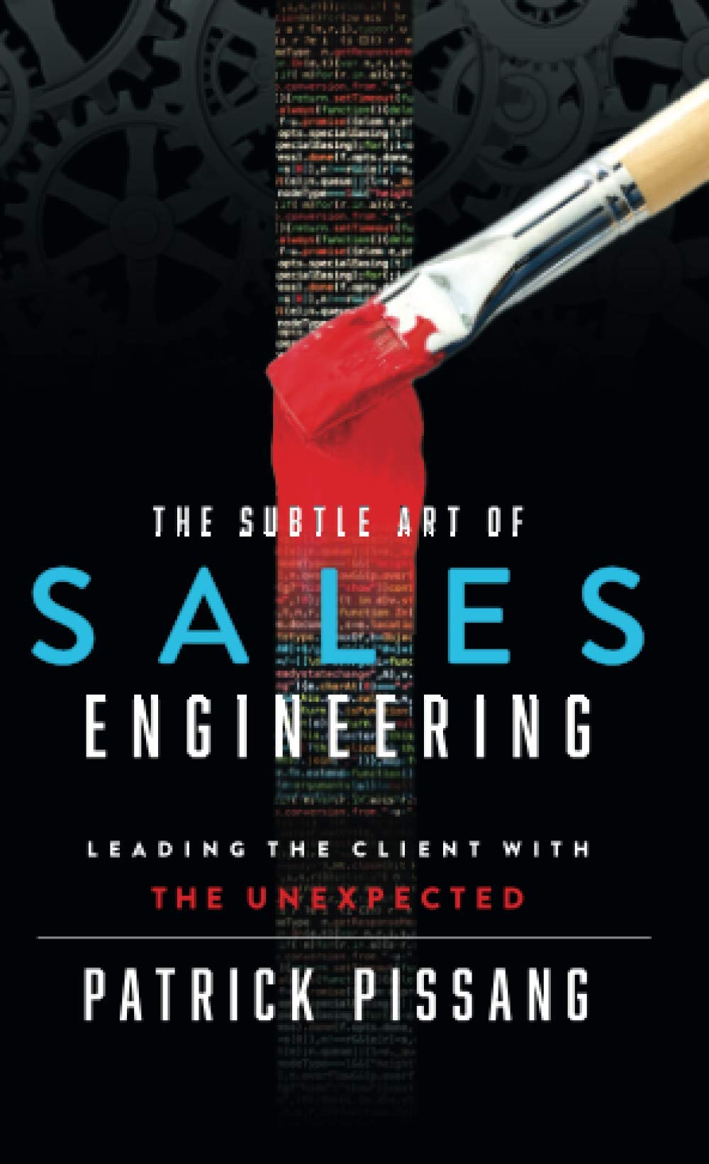 The subtle art of Sales Engineering: How to lead the client with the unexpected Business, Finance & Career