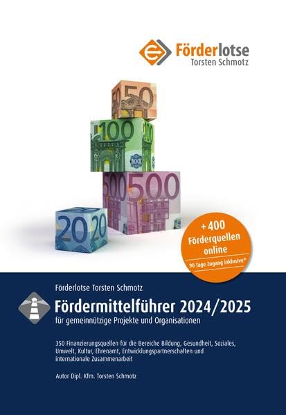 Förderlotse Fördermittelführer 2025/2026 für gemeinnützige Projekte und Organisationen: 350 Finanzierungsmöglichkeiten für die Bereiche Bildung, ... und internationale Zusammenarbeit Law