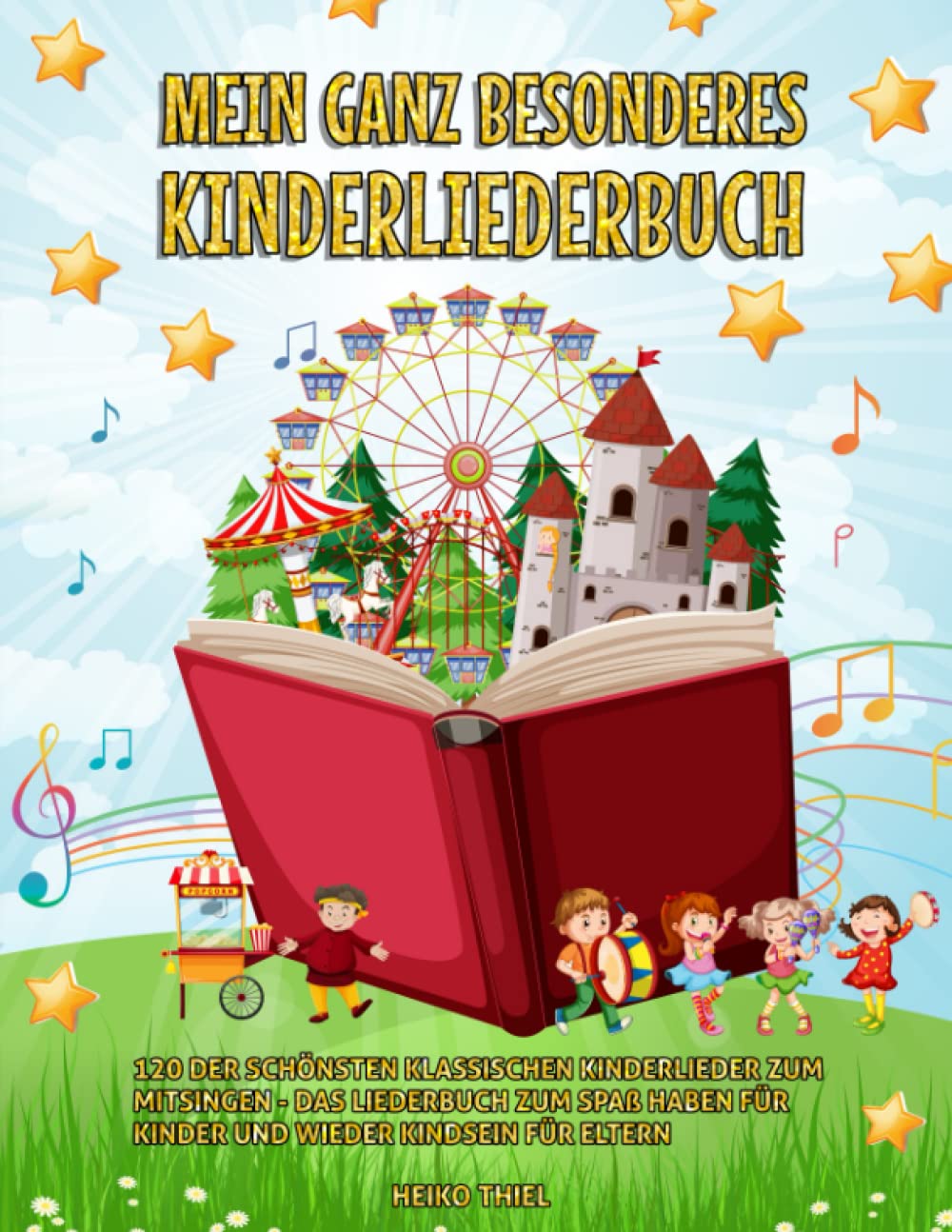 Mein ganz besonderes Kinderliederbuch: 120 der schönsten klassischen Kinderlieder zum Mitsingen - Das Liederbuch zum Spaß haben für Kinder und wieder Kindsein für Eltern Pop culture Books