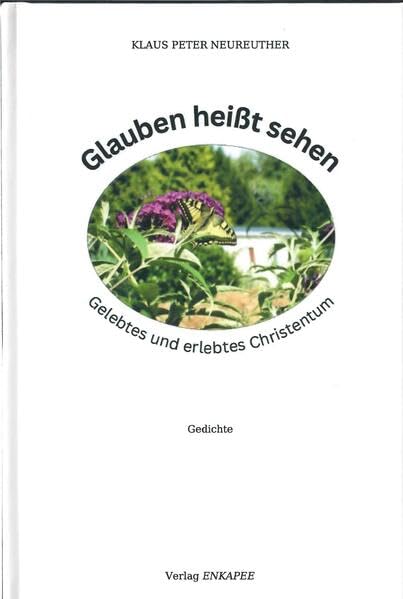 Glauben heißt sehen: Gelebtes und erlebtes Christentum Poetry
