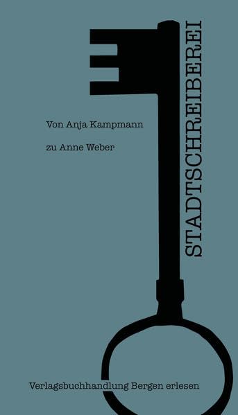 Stadtschreiberei: Von Anja Kampmann zu Anne Weber Contemporary literature
