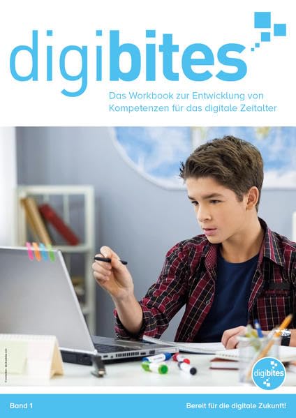 digibites: Das Workbook zur Entwicklung von Kompetenzen für das digitale Zeitalter - Band 2 Learning & Reference