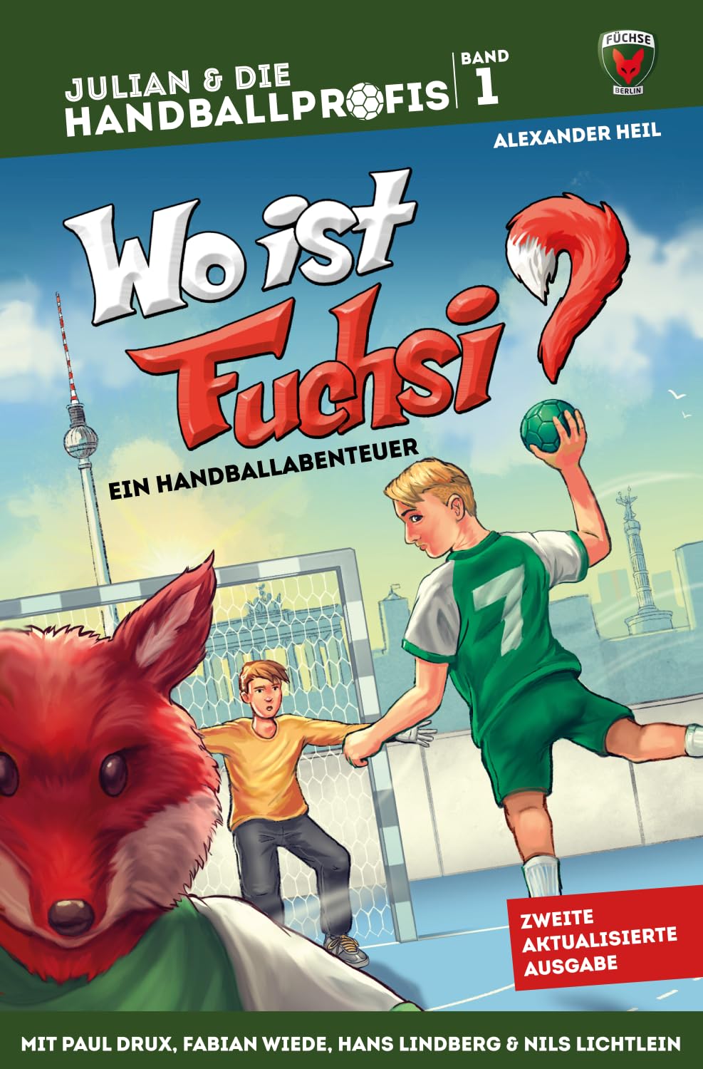 Wo ist Fuchsi? - Das Kinderbuch der Füchse Berlin mit PAUL DRUX, FABIAN WIEDE, HANS LINDBERG & NILS LICHTLEIN: Die Handball-Buchreihe mit echten Handballprofis, Band 1 (JULIAN & DIE HANDBALLPROFIS) Leisure & Fun