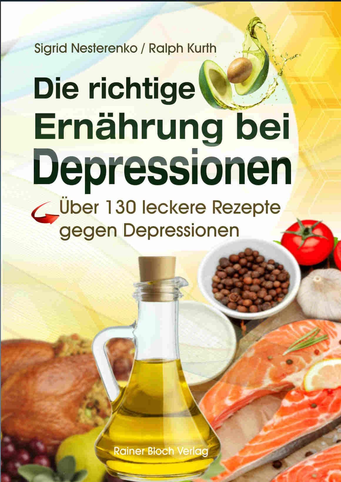 Die richtige Ernährung bei Depressionen: Über 130 leckere Rezepte gegen Depressionen Medicine