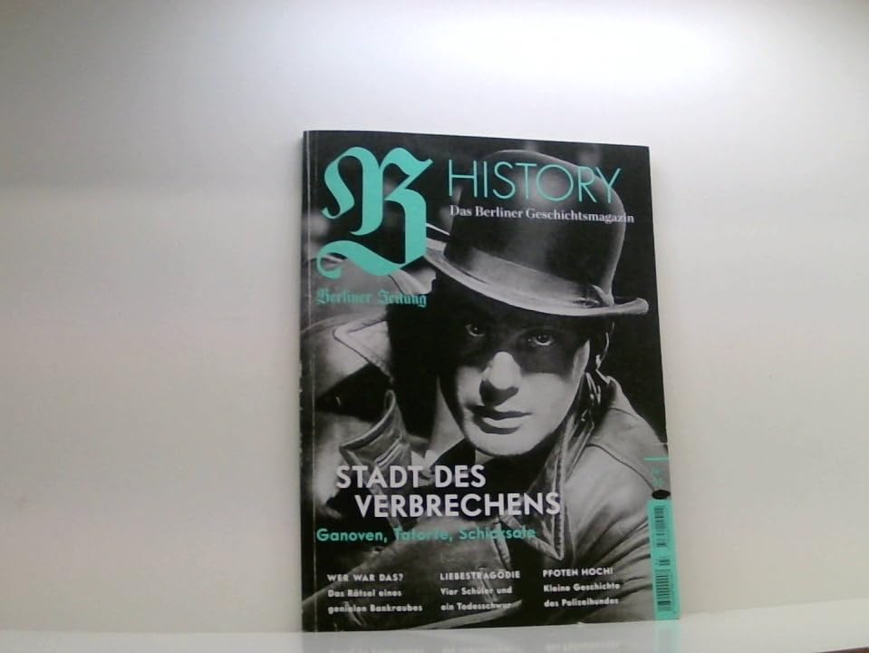 B HISTORY - Das Berliner Geschichtsmagazin, Nr. 3 - Stadt des Verbrechens Books