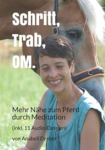 Schritt, Trab, OM.: Mehr Nähe zum Pferd durch Meditation Pets