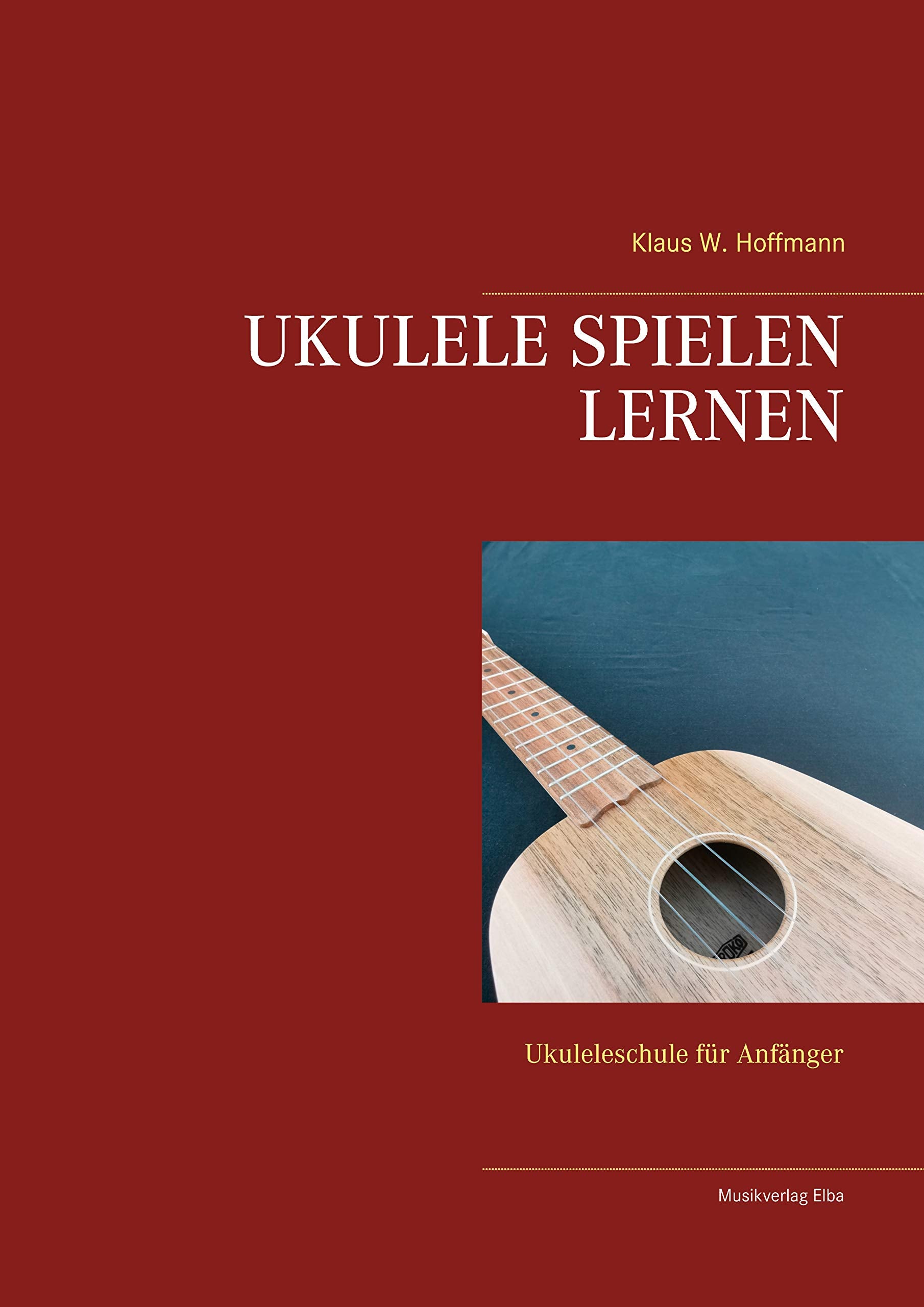 UKULELE SPIELEN LERNEN: Ukuleleschule für Anfänger Arts & Music