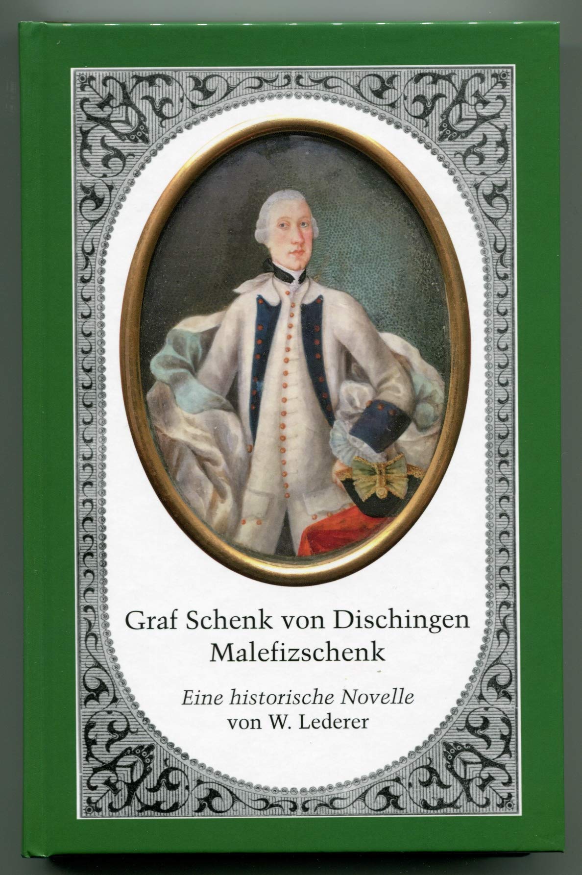 Graf Schenk von Dischingen, der Malefizschenk Historical Fiction