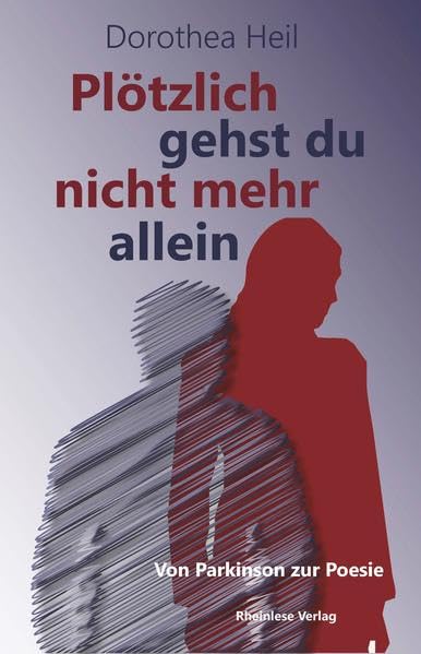 Plötzlich gehst du nicht mehr allein: Von Parkinson zur Poesie Contemporary literature Books