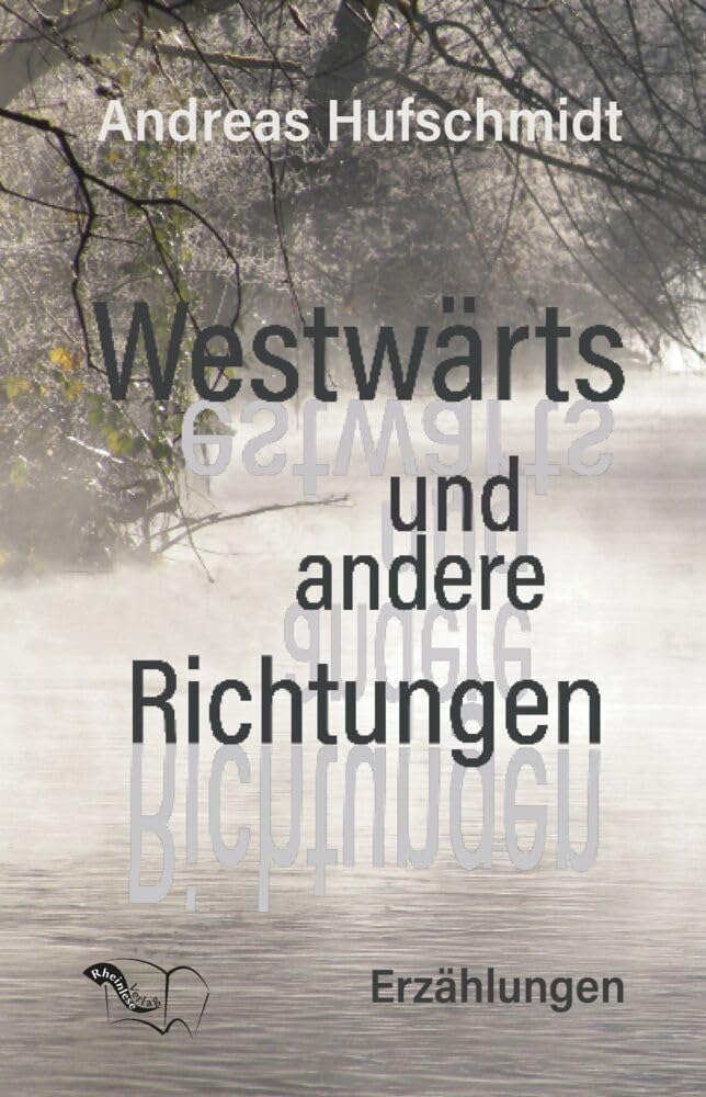 Westwärts und andere Richtungen: Erzählungen Contemporary literature