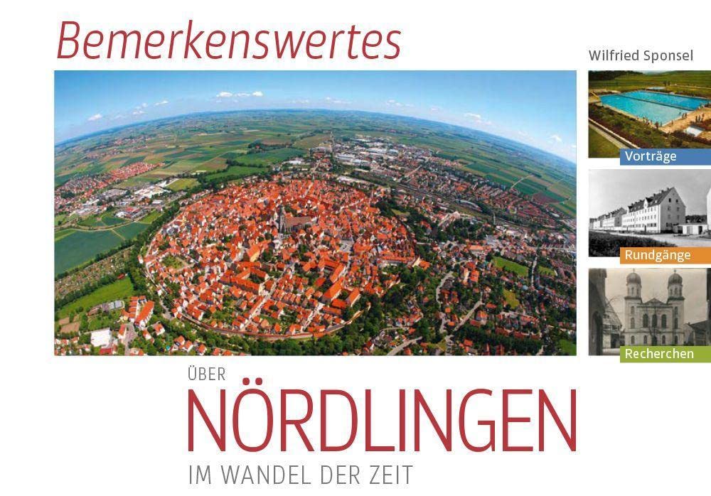 Bemerkenswertes über Nördlingen im Wandel der Zeit Books