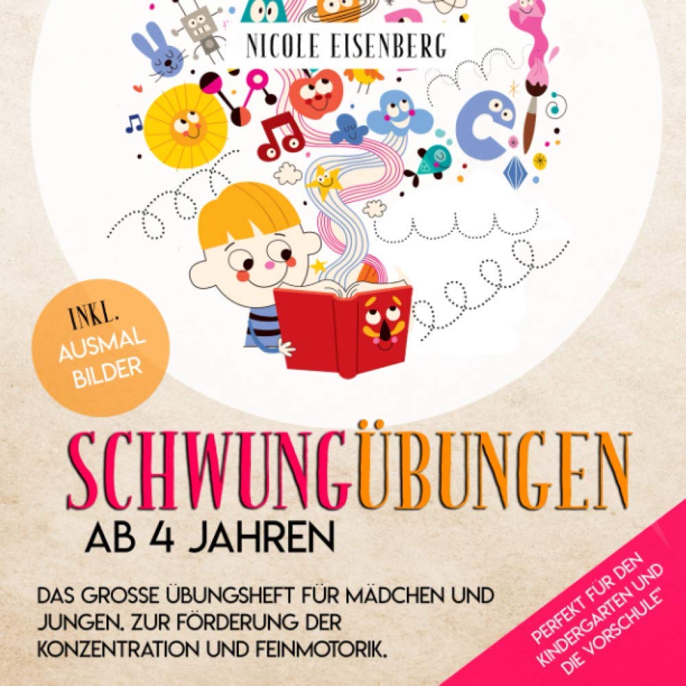 Schwungübungen ab 4 Jahren-Das große Übungsheft für Mädchen und Jungen. Zur Förderung der Konzentration und Feinmotorik: Perfekt für den Kindergarten und die Vorschule. Inkl. Ausmalbilder Education & Training