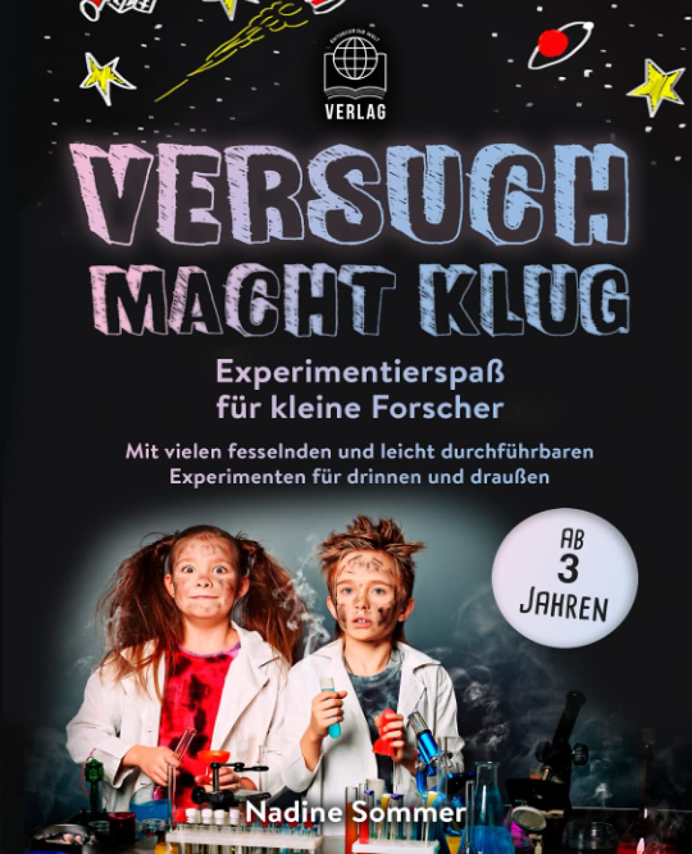 Versuch macht klug: Experimentierspaß für kleine Forscher - Mit vielen fesselnden und leicht durchführbaren Experimenten für drinnen und draußen (ab 3 Jahren) Parents & Children