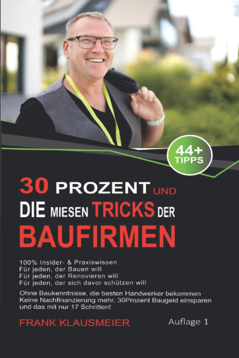 30Prozent und Die miesen Tricks der Baufirmen: 44+ Tipps und 17 Schritte Lösung für Bauherren und die es werden wollen Law