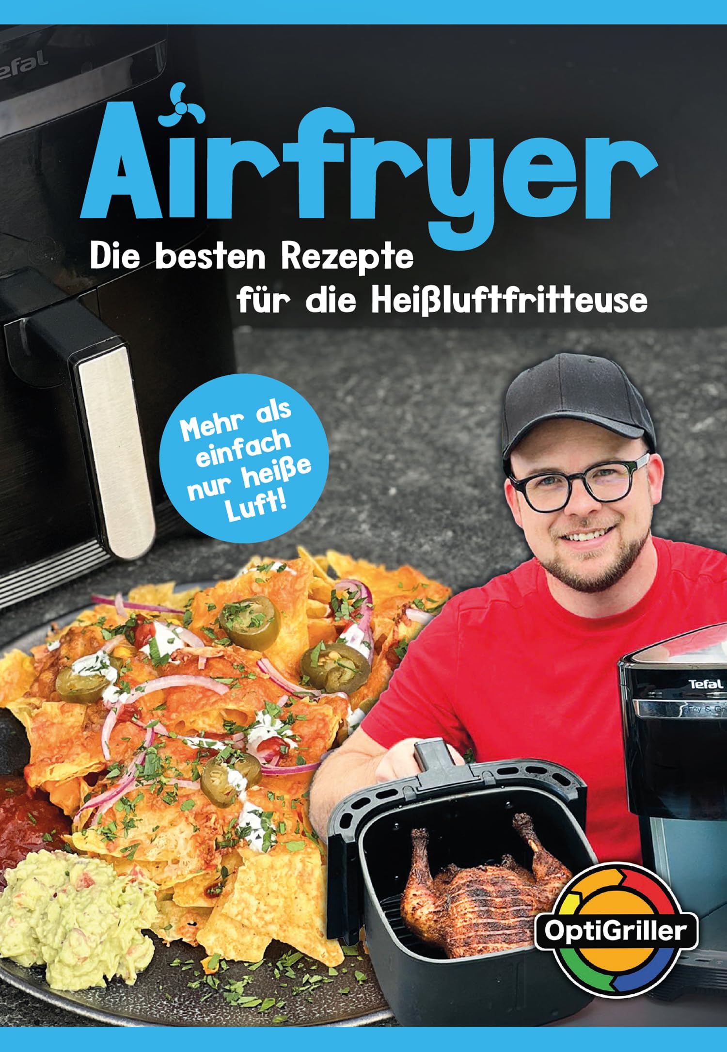 Heißluftfritteuse Rezeptbuch: Airfryer – Die besten Rezepte für die Heißluftfritteuse - Das Original vom OptiGriller Benni Leisure, Home & Garden