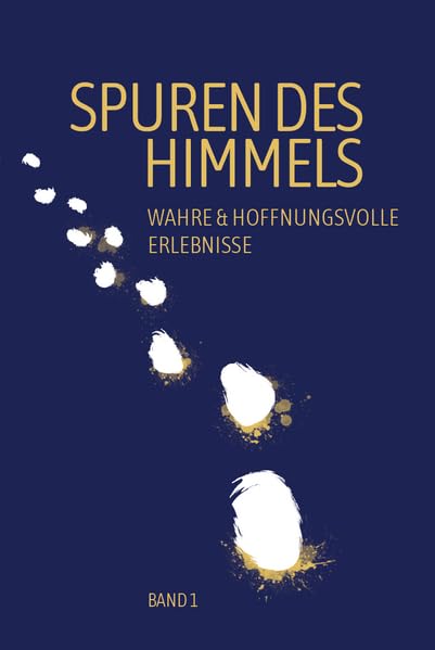 Spuren des Himmels: Wahre und hoffnungsvolle Erlebnisse Contemporary literature Books