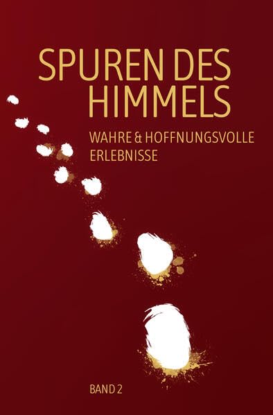 Spuren des Himmels: Wahre & hoffnungsvolle Erlebnisse (Spuren des Himmels: Wahre und hoffnungsvolle Erlebnisse) Contemporary literature Books