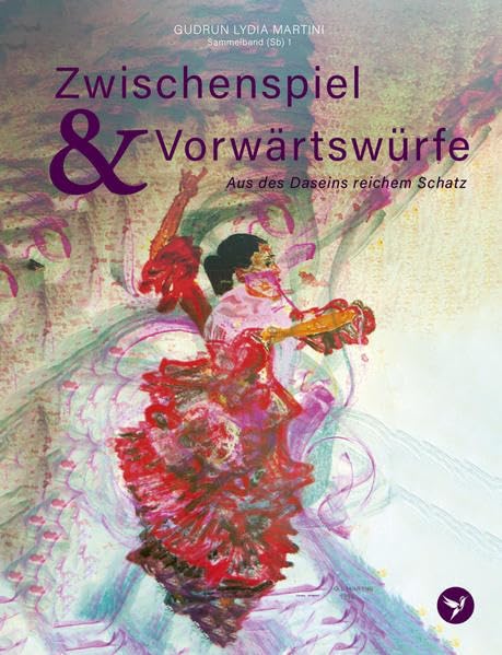 Zwischenspiel & Vorwärtswürfe: Aus des Daseins reichem Schatz Poetry