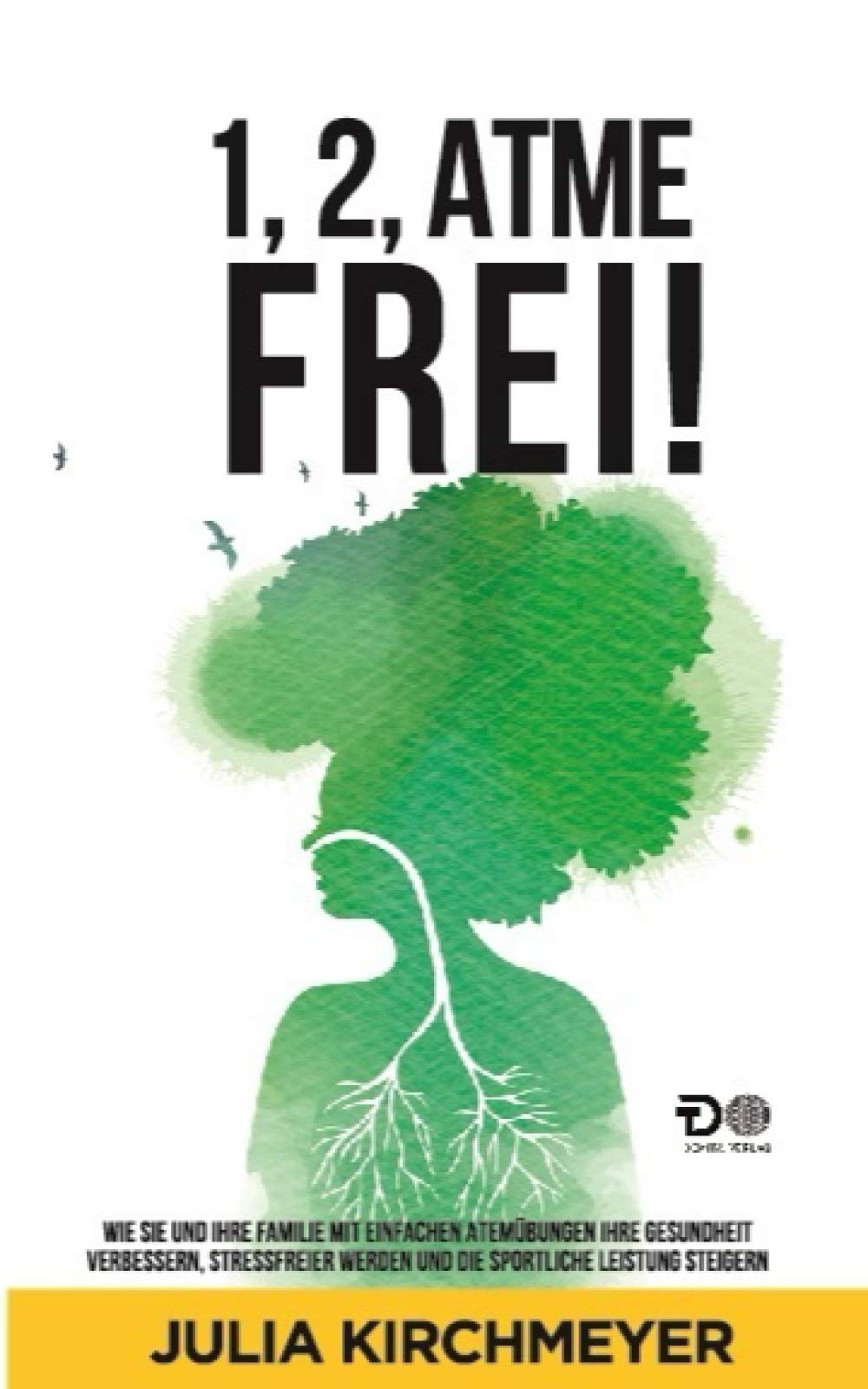 1,2,Atme frei!: Wie Sie und Ihre Familie mit einfachen Atemübungen Ihre Gesundheit verbessern, Stressfreier werden und die sportliche Leistung steigern Medicine