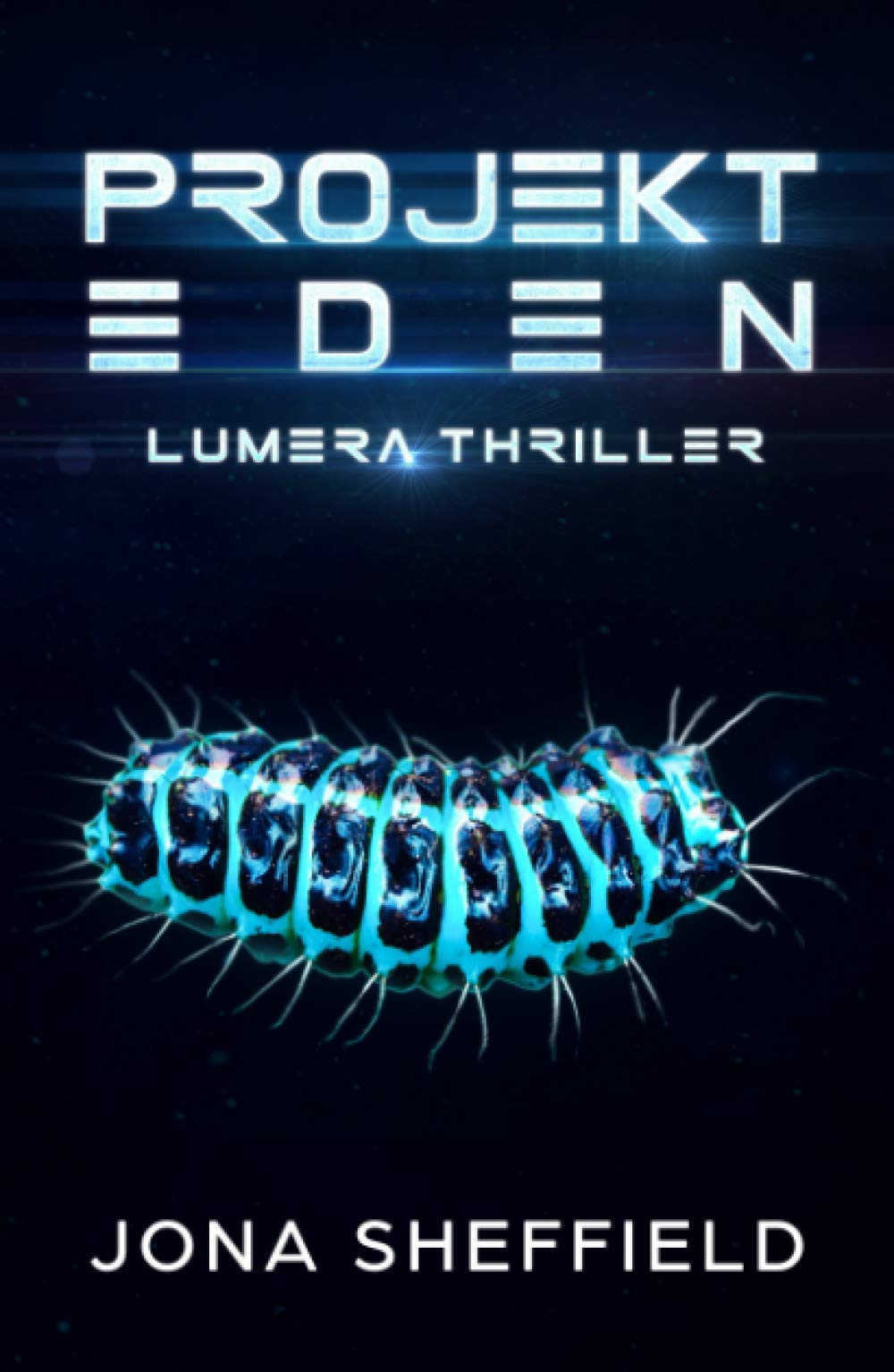 Projekt Eden: Lumera Thriller (Lumera Expedition, Band 4) Historical Fiction