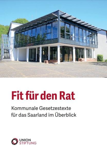 Fit für den Rat: Kommunale Gesetzestexte für das Saarland im Überblick Law