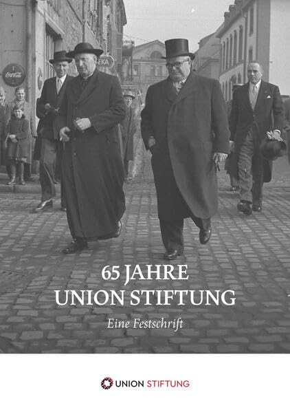 65 Jahre Union Stiftung: Eine Festschrift mit vier historischen Essays und einem Interview von Oliver Siebisch Books